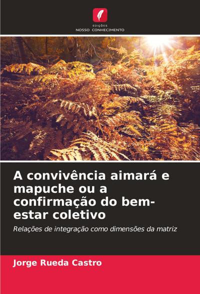 A convivência aimará e mapuche ou a confirmação do bem-estar coletivo