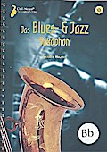 Das Blues- und Jazz-Saxophon (+ 2 CD’s):für Saxophone in B