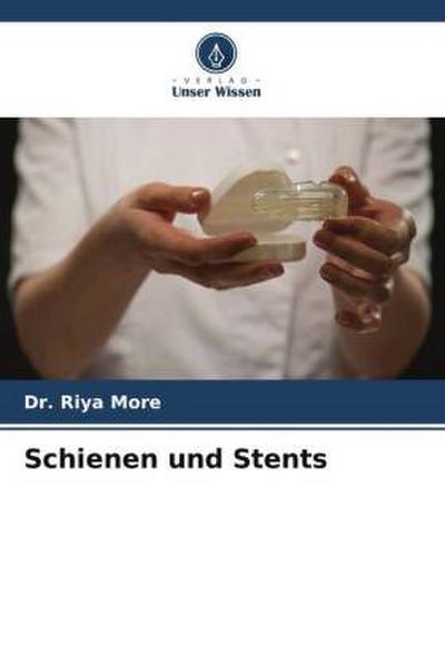 Schienen und Stents
