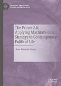 The Prince 2.0: Applying Machiavellian Strategy to