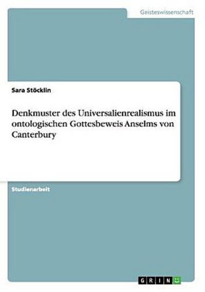 Denkmuster des Universalienrealismus im ontologischen Gottesbeweis Anselms von Canterbury