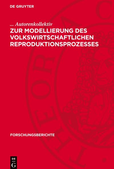Zur Modellierung des volkswirtschaftlichen Reproduktionsprozesses