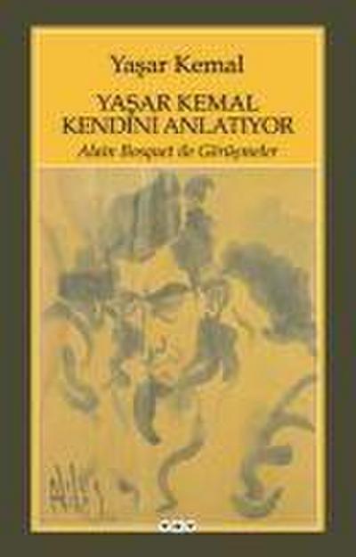 Yasar Kemal Kendini Anlatiyor