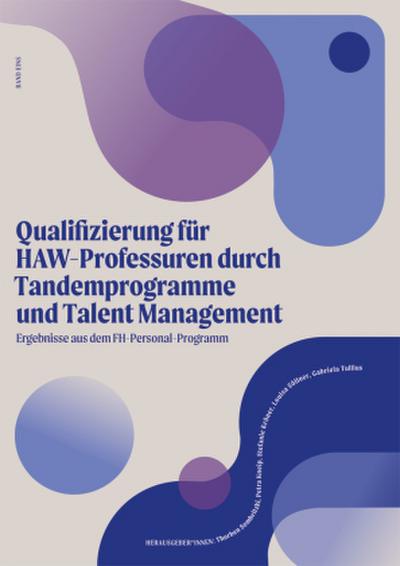 Qualifizierung für HAW-Professuren durch Tandemprogramme und Talent Management