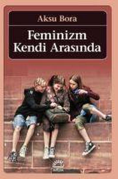Feminizm Kendi Arasinda