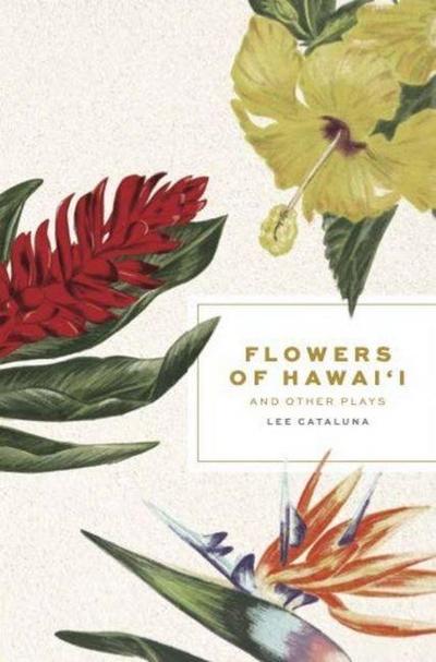 Flowers of Hawai’i and Other Plays