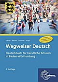 Wegweiser Deutsch: Deutschbuch für berufliche Schu ...