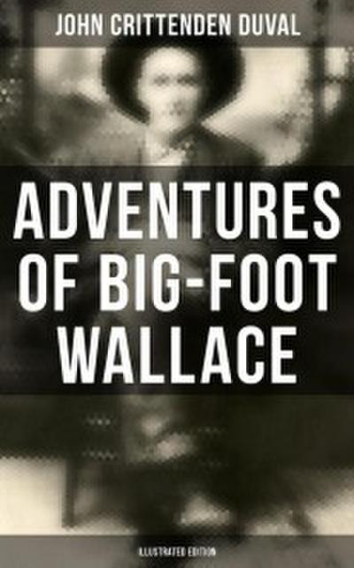 Adventures of Big-Foot Wallace (Illustrated Edition)