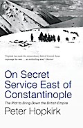 On Secret Service East of Constantinople