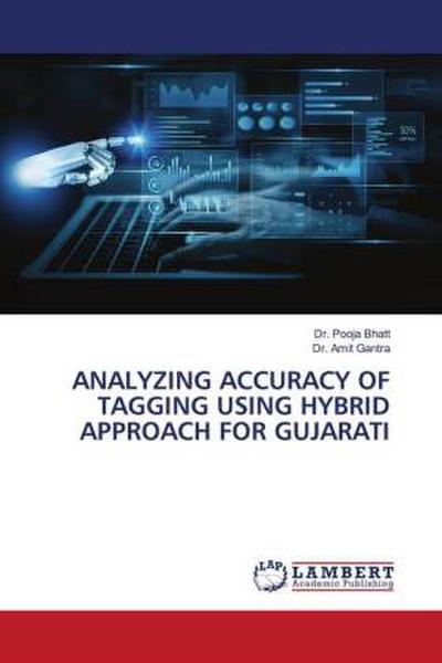 ANALYZING ACCURACY OF TAGGING USING HYBRID APPROACH FOR GUJARATI