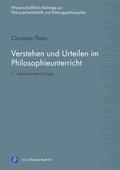Verstehen und Urteilen im Philosophieunterricht