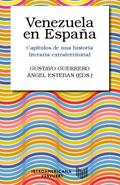 Venezuela en España : capítulos de una historia literaria extraterritorial