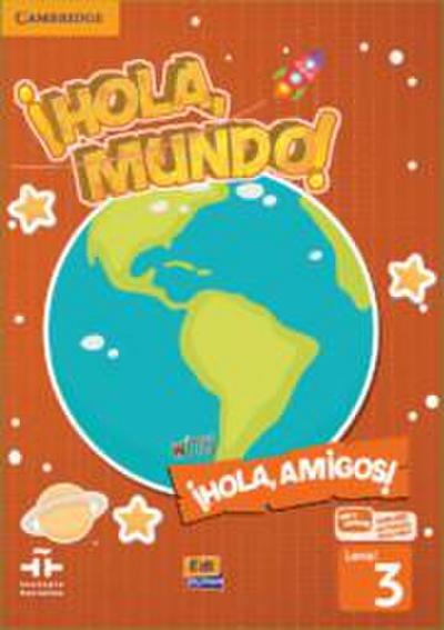 ¡Hola, Mundo!, ¡Hola, Amigos! Level 3 Student’s Book Plus Eleteca
