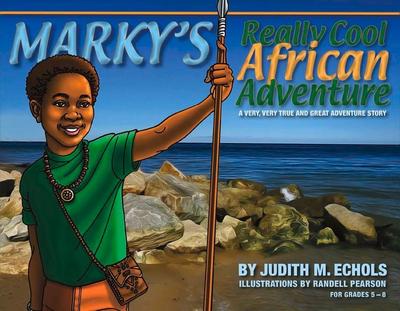 Marky’s Really Cool African Adventure: Volume 1