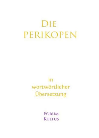 Die PERIKOPEN in wortwörtlicher Übersetzung