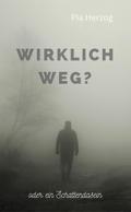 Wirklich Weg?