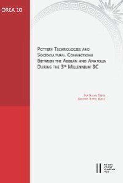 Pottery Technologies and Sociocultural Connections between the Aegean and Anatolia during the 3rd Millenium BC