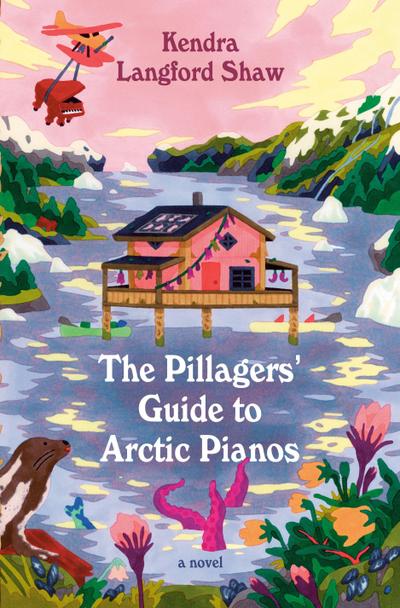 The Pillagers’ Guide to Arctic Pianos