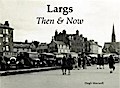Largs Then & Now