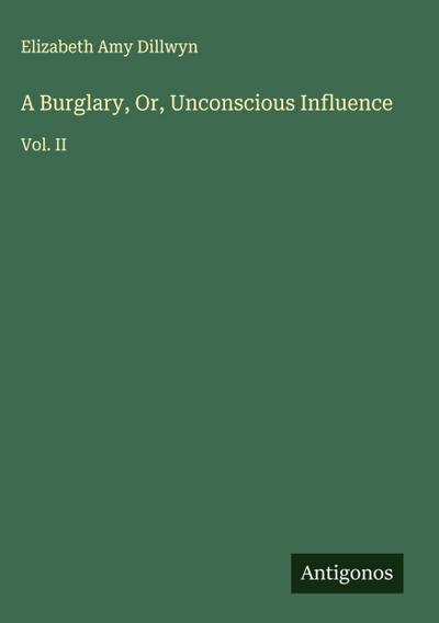 A Burglary, Or, Unconscious Influence