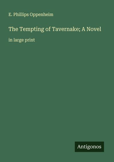 The Tempting of Tavernake; A Novel