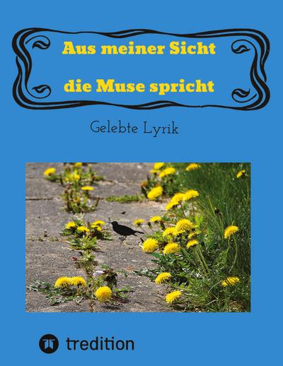 Aus meiner Sicht die Muse spricht