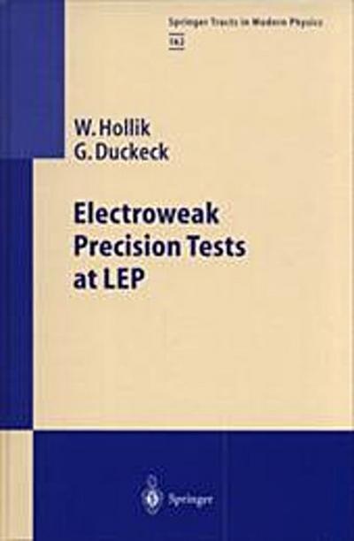 Electroweak Precision Tests at LEP (Springer Tracts in Modern Physics)