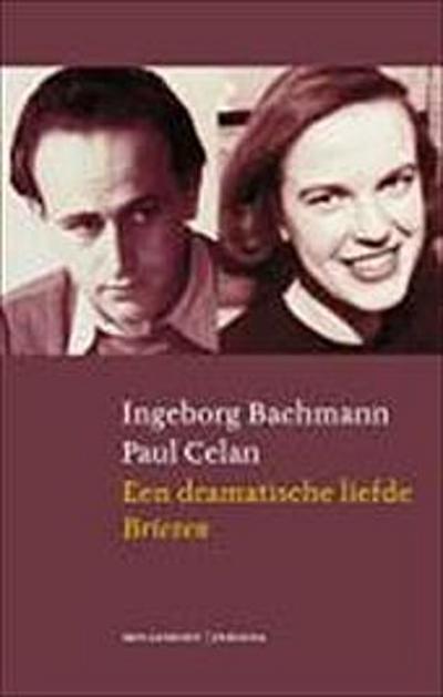 een dramatische liefde / druk 1: briefwisseling Ingeborg Bachmann-Paul Celan (Persona, Band 4) - Ingeborg Bachmann, Paul Celan
