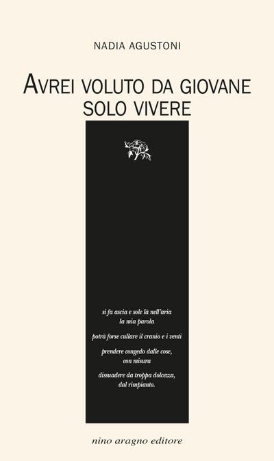 Avrei voluto da giovane solo vivere