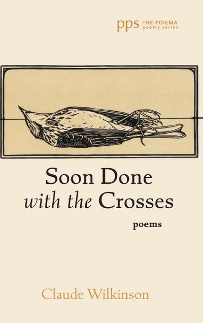 Soon Done with the Crosses