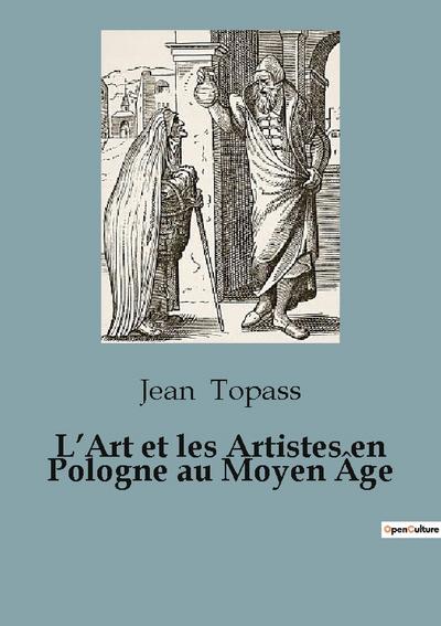 L’Art et les Artistes en Pologne au Moyen Âge