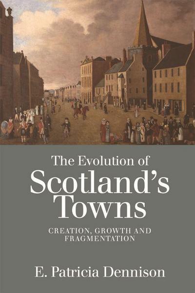 The Evolution of Scotland’s Towns