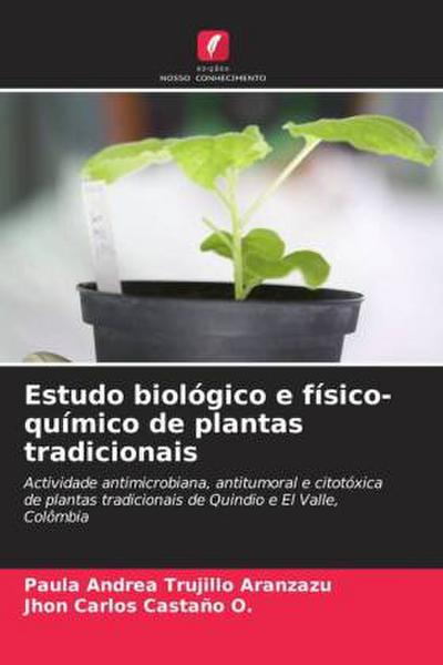 Estudo biológico e físico-químico de plantas tradicionais