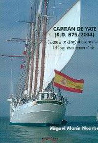 Capitán de yate, RD 875-2014 : 40 exámenes tipo test según nuevo reglamento