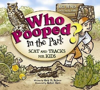 Who Pooped in the Park? Big Bend National Park: Scat & Tracks for Kids