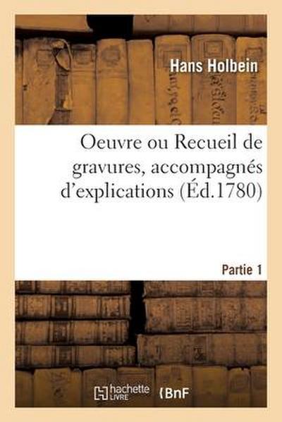 Oeuvre ou Recueil de gravures, accompagnés d’explications