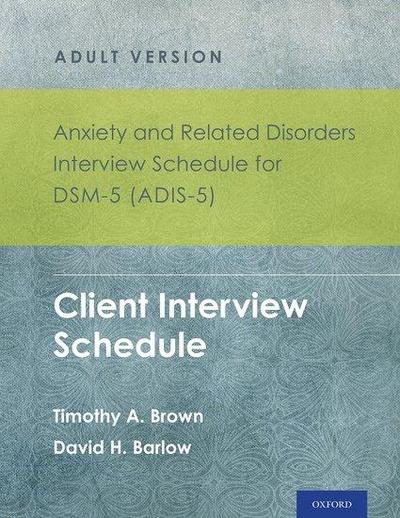 Anxiety and Related Disorders Interview Schedule for Dsm-5 (Adis-5)(R) - Adult Version