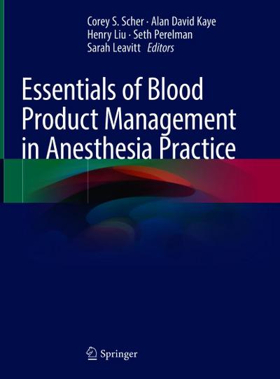 Essentials of Blood Product Management in Anesthesia Practice