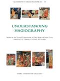 Understanding Hagiography. Studies in the Textual Transmission of Early Medieval Saints’ Lives