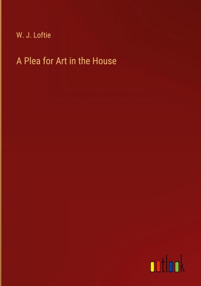 A Plea for Art in the House