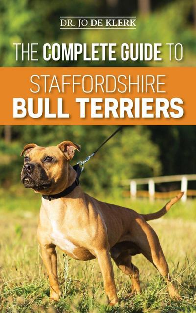 The Complete Guide to Staffordshire Bull Terriers
