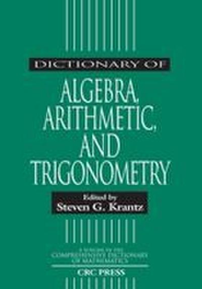 Dictionary of Algebra, Arithmetic, and Trigonometry