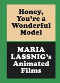 Honey, Youre a Wonderful Model: Maria Lassnigs Animated Films