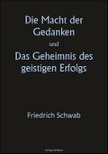 Die Macht der Gedanken und Das Geheimnis des geist