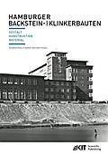 Hamburger Backstein- und Klinkerbauten : Gestalt, Konstruktion, Material