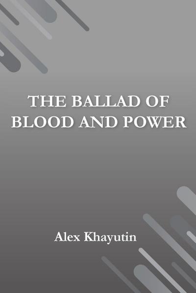 "The Ballad of Blood and Power"