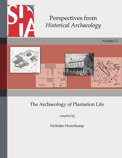 The Archaeology of Plantation Life