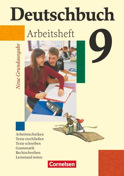 Deutschbuch - Neue Grundausgabe 9. Schuljahr. Arbeitsheft mit Lösungen