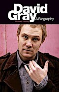 David Gray: A Biography