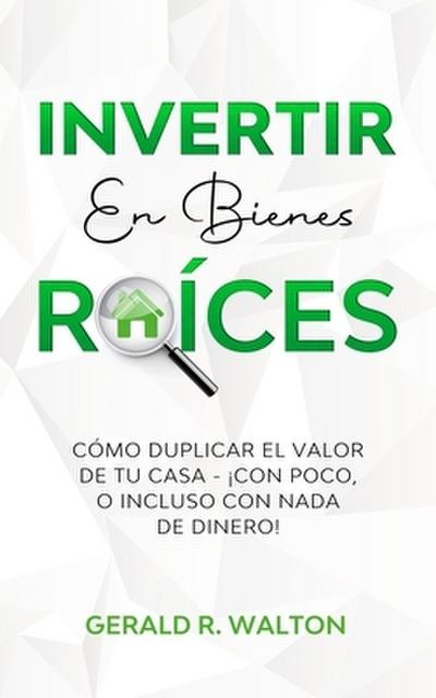 INVERTIR EN BIENES RAÍCES